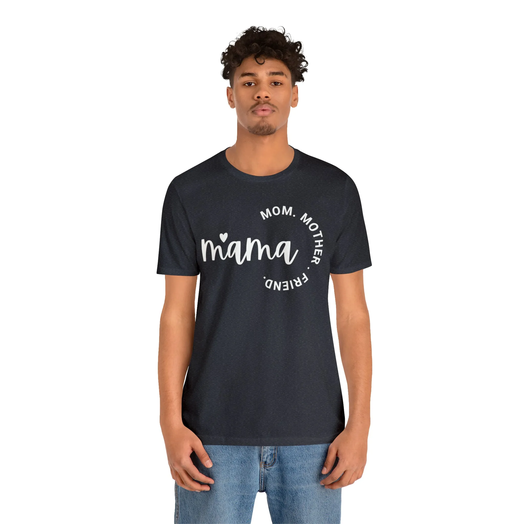 Mama Mom T-Shirt | Mother Friend  Tee |  Bella Canvas 3001 Unisex | Love Mom Short Sleeve Tshirt